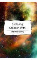Exploring Creation With Astronomy