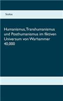 Humanismus, Transhumanismus und Posthumanismus im fiktiven Universum von Warhammer 40,000