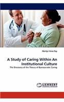 Study of Caring Within an Institutional Culture