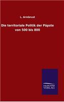 territoriale Politik der Päpste von 500 bis 800