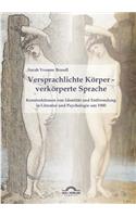 Versprachlichte Körper - verkörperte Sprache