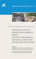 Historia del Instituto Arqueologico Aleman de Madrid - Geschichte Der Madrider Abteilung Des Deutschen Archaologischen Instituts