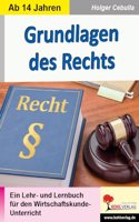 Grundlagen des Rechts: Ein Lehr- und Lernbuch fur den Wirtschaftskunde-Unterricht