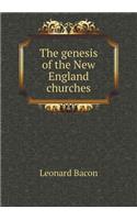 The Genesis of the New England Churches