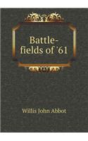 Battle-Fields of '61