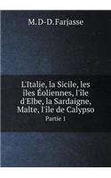 L'Italie, La Sicile, Les Îles Éoliennes, l'Île d'Elbe, La Sardaigne, Malte, l'Île de Calypso Partie 1