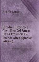 Estudio Historico Y Cientifico Del Banco De La Provincia De Buenos Aires (Spanish Edition)
