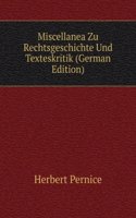 Miscellanea Zu Rechtsgeschichte Und Texteskritik (German Edition)