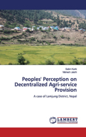 Peoples' Perception on Decentralized Agri-service Provision