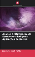 Análise & Otimização de Escudo Retráctil para Aplicações de Guerra