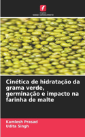 Cinética de hidratação da grama verde, germinação e impacto na farinha de malte