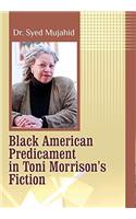 Black American Predicament in Toni Morrison's Fiction