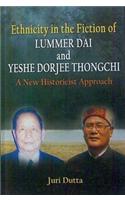 Ethnicity in the Fiction Lummer Dai and Yeshe Dorjee Thongchi: A New Historicist Approach