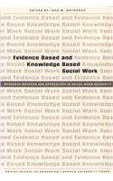 Evidence Based and Knowledge Based Social Work