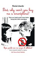 Dad, why won't you buy me a smartphone?