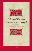Faith and Freedom in Galatia and Senegal