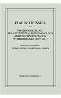 Psychological and Transcendental Phenomenology and the Confrontation with Heidegger (1927-1931)