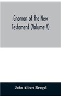 Gnomon of the New Testament (Volume V)