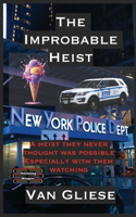 The Improbable Heist