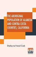 The Aboriginal Population Of Alameda And Contra Costa Counties, California
