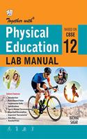 Together With Physical Education Lab Manual for Class 12