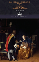 An Ideal Husband: A Play & For Love of the King: A Burmese Masque(Prince Classics)