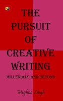The Pursuit Of Creative Writing: Millenials And Beyond