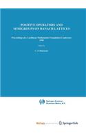 Positive Operators and Semigroups on Banach Lattices