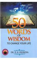50 Words of Wisdom to Change your Life