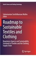 Roadmap to Sustainable Textiles and Clothing