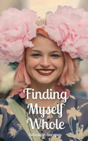 Finding Myself Whole