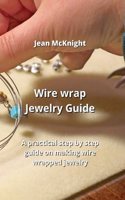 Wire wrap Jewelry Guide