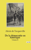 De la démocratie en Amérique: Volume II