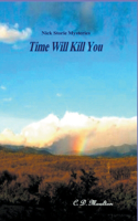 Time Will Kill You: (12 Det. Lt. Nick Storie Mysteries)