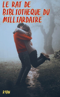 Le rat de bibliothèque du milliardaire