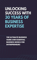 Unlocking Success With 30 Years of Business Expertise
