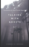 Talking with Ghosts: Book 3(Talking with Ghosts)