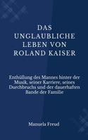 Das unglaubliche Leben von Roland Kaiser: Enthüllung des Mannes hinter der Musik, seiner Karriere, seines Durchbruchs und der dauerhaften Bande der Familie