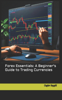 Forex Essentials A Beginner's Guide to Trading Currencies