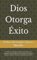 Dios Otorga Éxito