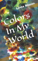 Colors In My World