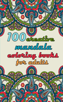 100 creative mandala coloring books for adults: Mandalas-Coloring Book For Adults-Top Spiral Binding-An Adult Coloring Book with Fun, Easy, and Relaxing Coloring Page