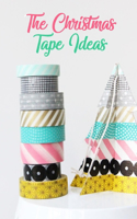 Christmas Tape Ideas