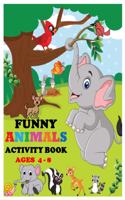 Funny Animals Activity Book Ages 4-8