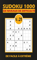 SUDOKU 1000 six niveaux de difficulté Vol.31: Sudoku 1000 grilles 6 niveaux de difficulté de facile à difficile pour adultes