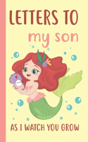 Letters To My Baby Boy As i Watch You Grow