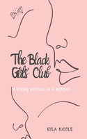 Black Girls Club: A Story Untold is a Burden