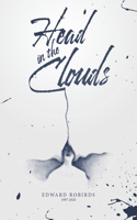 Head in the Clouds: Artwork by Edward Robirds - 1997 to 2020
