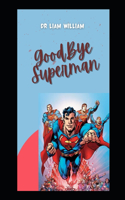 GoodBye Superman