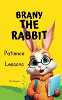 Liam and the Adventures of Brany the Rabbit: Patience Lessons(The Adventures of Brany the Rabbit)